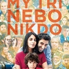 My tři, nebo nikdo | Fandíme filmu