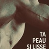 Ta peau si lisse | Fandíme filmu