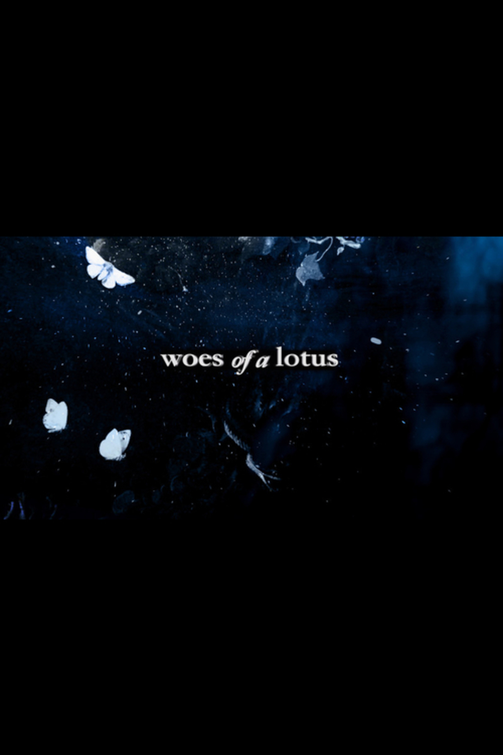 Woes of a Lotus | Fandíme filmu