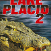 Lake Placid 2 | Fandíme filmu