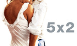 5x2 | Fandíme filmu