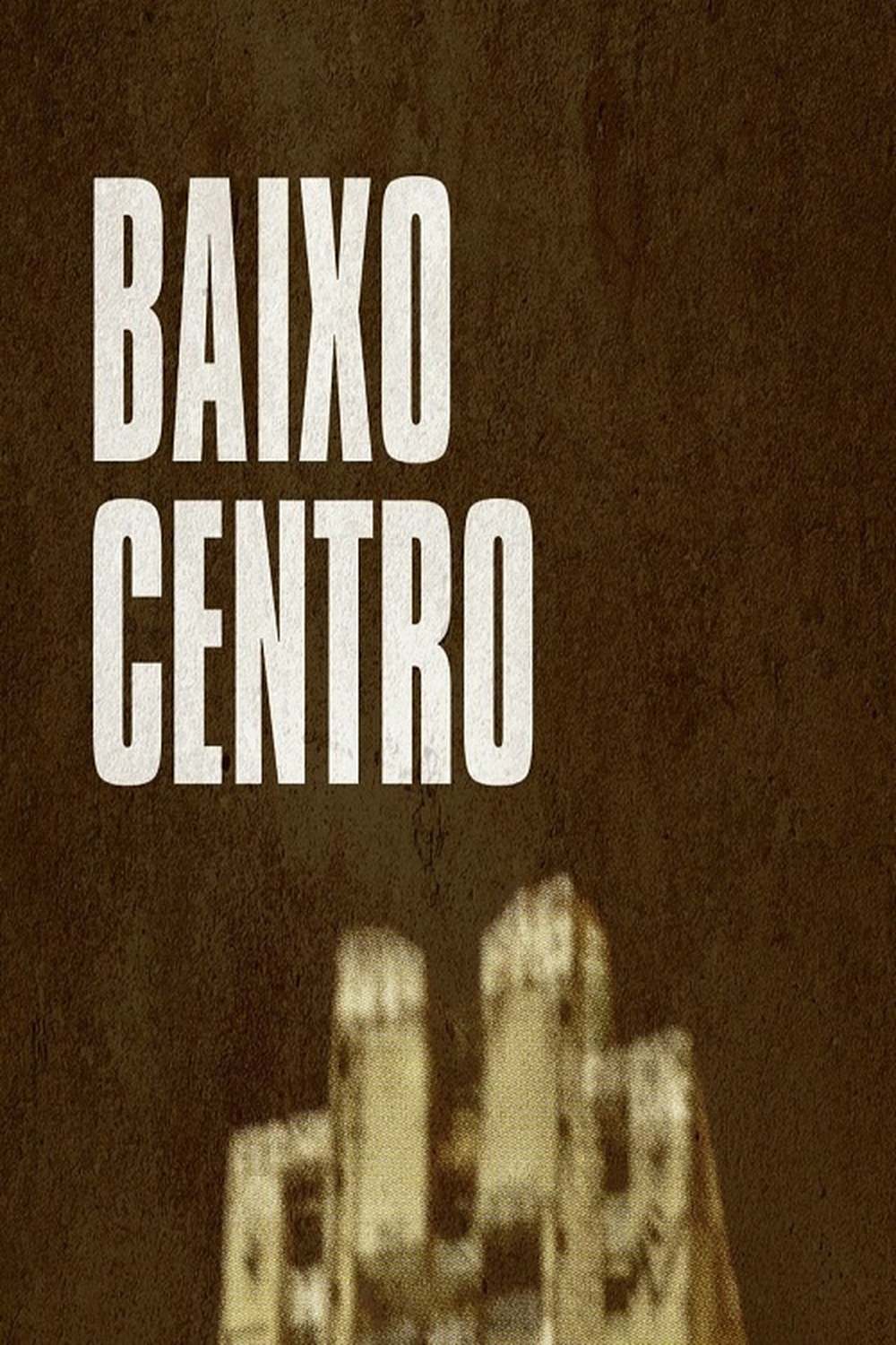 Baixo Centro | Fandíme filmu