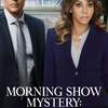 Morning Show Mystery: Mortal Mishaps | Fandíme filmu