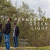 Permanent Green Light | Fandíme filmu