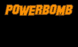 Powerbomb | Fandíme filmu