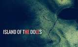 Island of the Dolls | Fandíme filmu