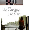 Like Sunday, Like Rain | Fandíme filmu