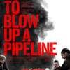 How to Blow Up a Pipeline: Aktivisté v napínavém thrilleru odstřelí ropné potrubí | Fandíme filmu